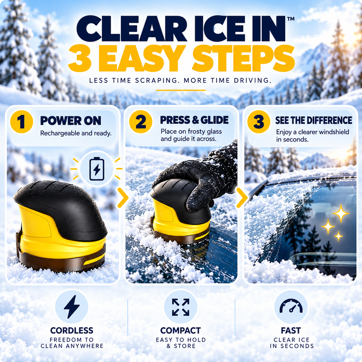 Clear ice in 3 easy steps: power on, press and glide, see the difference